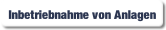 Inbetriebnahme von Anlagen.